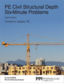 Paperback Ppi Pe Civil Structural Depth Six-Minute Problems, 8th Edition - Comprehensive Practice for the Ncees Pe Civil Structural Exam Book