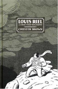 Louis Riel: A Comic-Strip Biography - Book  of the Louis Riel