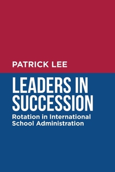 Paperback Leaders in Succession: Rotation in International School Administration Book