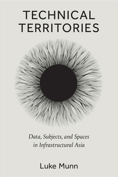 Paperback Technical Territories: Data, Subjects, and Spaces in Infrastructural Asia Book
