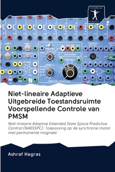 Paperback Niet-lineaire Adaptieve Uitgebreide Toestandsruimte Voorspellende Controle van PMSM [Dutch] Book