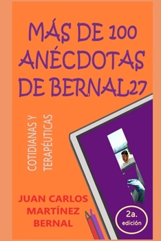 Paperback M?s de 100 An?cdotas de Bernal27: Cotidianas Y Terap?uticas [Spanish] Book