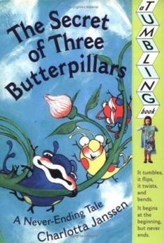 Hardcover The Secret of Three Butterpillars: A Never-Ending Tale Book