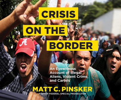 Audio CD Crisis on the Border: An Eyewitness Account of Illegal Aliens, Violent Crime, and Cartels Book