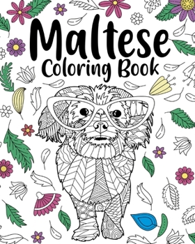 Paperback Maltese Coloring Book: Animal Coloring Book, Floral Mandala Coloring Pages, Quotes Coloring Book