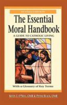 Paperback Essential Moral Handbook: A Guide to Catholic Living, Revised Edition Book