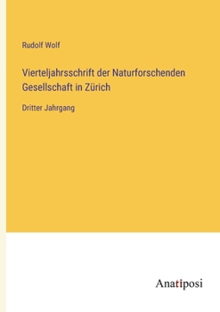 Paperback Vierteljahrsschrift der Naturforschenden Gesellschaft in Zürich: Dritter Jahrgang [German] Book
