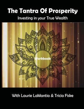Paperback The Tantra of Prosperity Workbook: Investing in Your True Wealth Book