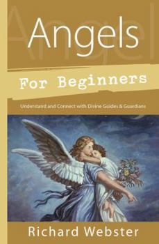 Paperback Angels for Beginners: Understand & Connect with Divine Guides & Guardians Book