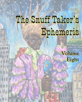Paperback The Snuff Taker's Ephemeris Volume Eight Book