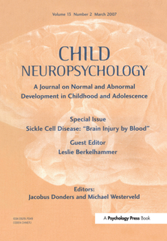 Sickle Cell Disease: Brain Injury by Blood: A special issue of the journal Child Neuropsychology