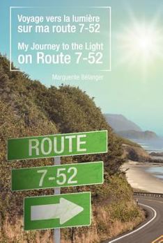 Paperback Voyage Vers La Lumi Re Sur Ma Route 7-52/My Journey to the Light on Route 7-52 [French] Book