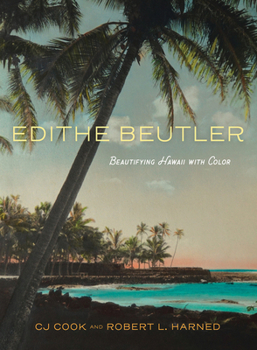 Hardcover Edithe Beutler: Beautifying Hawaii with Color Book