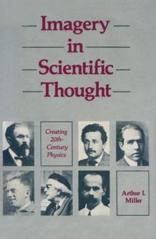 Hardcover Imagery in Scientific Thought Creating 20th-Century Physics: Creating 20th-Century Physics Book