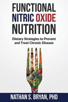 Paperback Functional Nitric Oxide Nutrition: Dietary Strategies to Prevent and Treat Chronic Disease Book