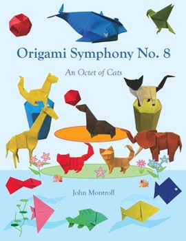 Paperback Origami Symphony No. 8: An Octet of Cats Book