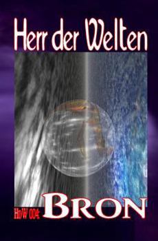 HdW 004: Bron (HERR DER WELTEN)