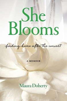 Paperback She Blooms: Finding Home After the Convent, a Memoir Book