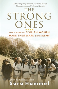 Paperback The Strong Ones: How a Band of Civilian Women Made Their Mark on the Army Book
