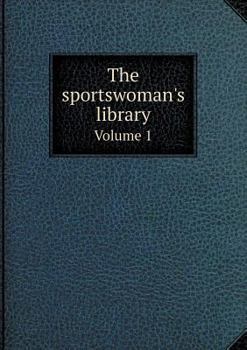 Paperback The sportswoman's library Volume 1 Book