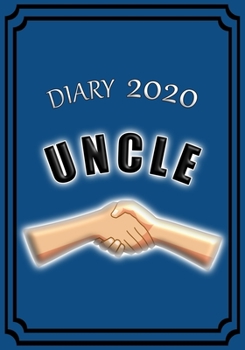 Diary 2020 Uncle: Celebrate your favourite Uncle with this Weekly Diary/Planner | 7" x 10" | Blue Cover