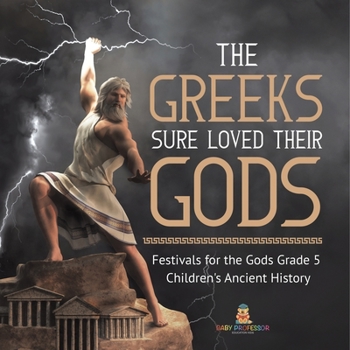 The Greeks Sure Loved Their Gods | Festivals for the Gods Grade 5 | Children's Ancient History