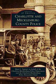 Charlotte and Mecklenburg County Police - Book  of the Images of America: North Carolina