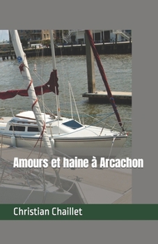 Paperback Amours et haine à Arcachon [French] Book