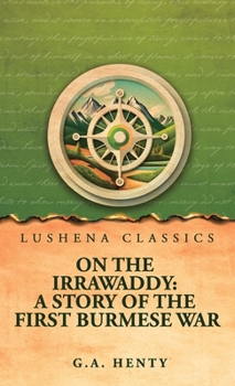 Hardcover On the Irrawaddy: A Story of the First Burmese War Book