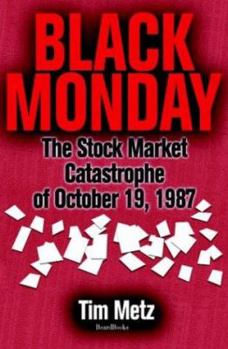Paperback Black Monday: The Stock Market Catastrophe of October 19, 1987 Book