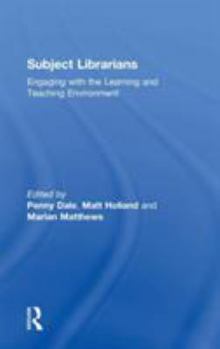 Hardcover Subject Librarians: Engaging with the Learning and Teaching Environment Book