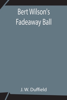 Paperback Bert Wilson's Fadeaway Ball Book