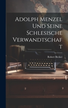 Hardcover Adolph Menzel Und Seine Schlesische Verwandtschaft [German] Book