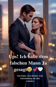 Ups! Ich habe dem falschen Mann Ja gesagt (German Edition)