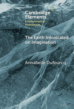 Hardcover The Earth Intoxicated on Imagination Book