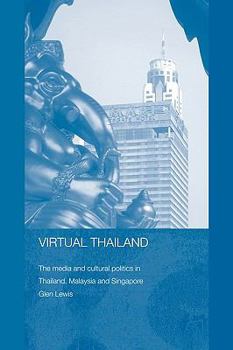 Paperback Virtual Thailand: The Media and Cultural Politics in Thailand, Malaysia and Singapore Book