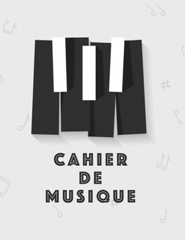 Cahier De Musique: Musiciens Composition Livre Instrument Manuscrit Personnel Papier Piano Guitare Standard 13 portées Grand Carnet / Journal Cadeau ... souple, Finition mate. (French Edition)