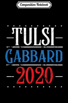 Composition Notebook: Tulsi Gabbard for President Real Liberal Anti-war Journal/Notebook Blank Lined Ruled 6x9 100 Pages