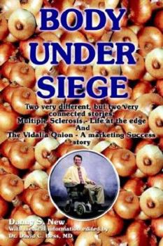 Body Under Siege: Two Very Different, but Two Very Connected Stories Multiple Sclerosis - Life at the Edge and the Vidalia Onion - A Marketing Success Story