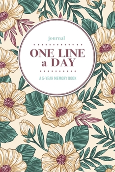 Paperback Journal - One Line a Day: A 5-Year Memory Book - 5-Year Journal - 5-Year Diary - Floral Notebook for Keepsake Memories and Journaling - Vintage Book