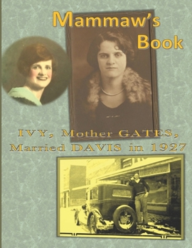 Paperback Mammaw's Book: IVY, Mother GATES, Married DAVIS in 1927 Book