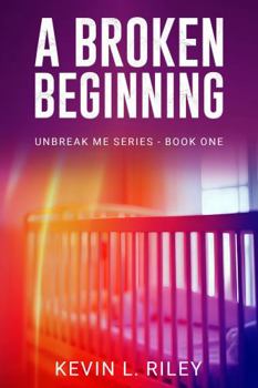 Paperback A Broken Beginning (Unbreak Me Series) Book