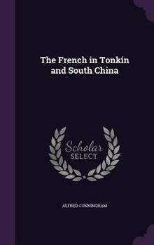 Hardcover The French in Tonkin and South China Book