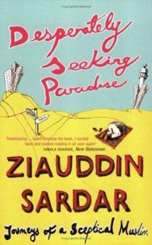 Paperback Desperately Seeking Paradise: Journeys Of A Sceptical Muslim Book