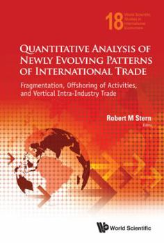 Hardcover Quantitative Analysis of Newly Evolving Patterns of International Trade: Fragmentation, Offshoring of Activities, and Vertical Intra-Industry Trade Book