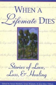 Paperback When a Life Mate Dies: Stories of Love, Loss and Healing Book