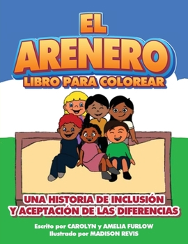 Paperback El Arenero Libro para Colorear: Una historia de inclusi?n y aceptaci?n de las diferencias [Spanish] Book