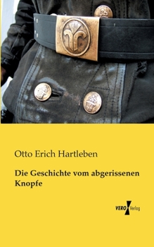 Die Geschichte Vom Abgerissenen Knopfe - Scholar's Choice Edition