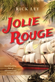 Paperback Jolie Rouge: A Swashbuckling Tale of Adventure and Intrigue Book