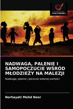 Paperback Nadwaga, Palenie I Samopoczucie WŚród MlodzieŻy Na Malezji [Polish] Book